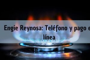 Oficinas Engie Reynosa: Pago en línea, teléfono de servicio al cliente y horarios de Maxigas Natural